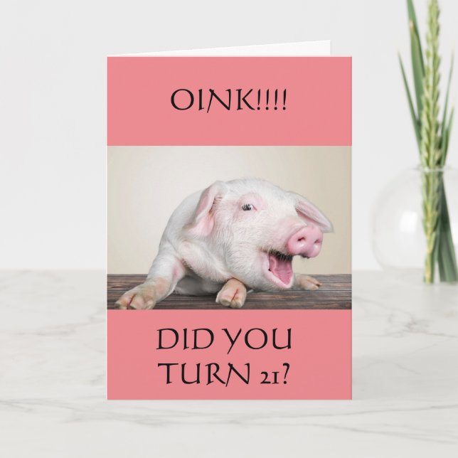 21st BIRTHDAY HUMOR FROM COMEDIC PIG Card (Front)
