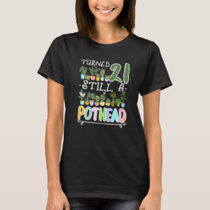 21st Birthday I Gardening I Succulent I Pot Plant T-Shirt
