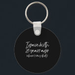 21st Birthday I Gave Birth 21 Years Ago Where's My Key Ring<br><div class="desc">21st Birthday I Gave Birth 21 Years Ago Where's My Shot_</div>