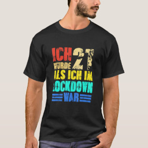 21st Birthday  I Were 21 As I Im Lockdown War T-Shirt