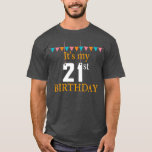 21st Birthday  Its my 21st birthday T-Shirt<br><div class="desc">21st Birthday  Its my 21st birthday .</div>