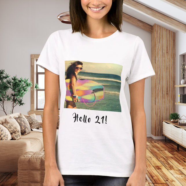 21st birthday photo hello 21 girl her T-Shirt (Creator Uploaded)