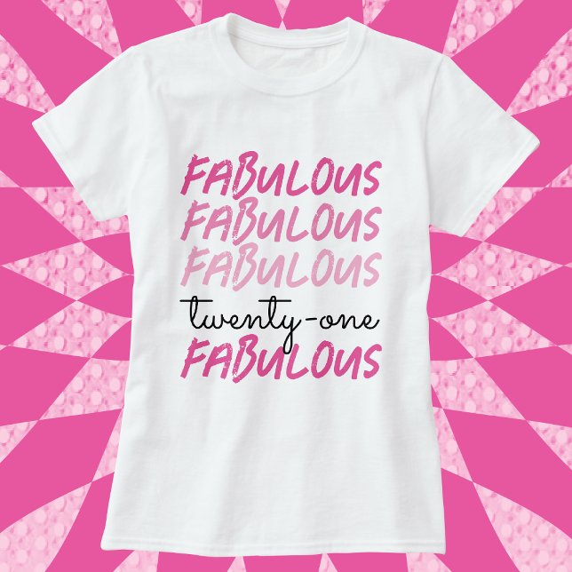 21st birthday pink fabulous T-Shirt (Creator Uploaded)