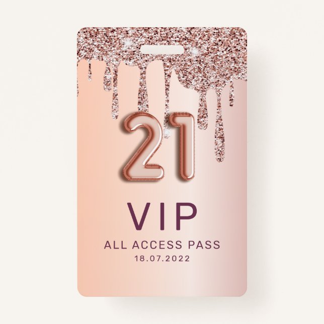 21st Birthday Rose Gold Glitter Drips  ID Badge (Front)