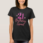 21st Birthday Squad Glitter Pink T-Shirt<br><div class="desc">21st Birthday Squad Glitter Pink who loves cute design. It can also given as a birthday gift to your friend,  mother or grandpa who loves also Pink Glitter design. Design is also fitting in time to Squad birthday party or summer</div>