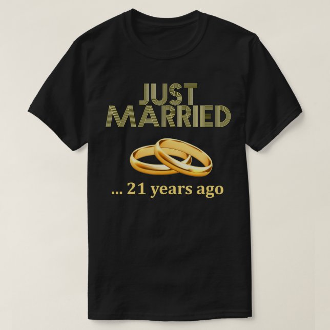 21st Wedding Anniversary  Just Married 21 Years Ag T-Shirt (Design Front)