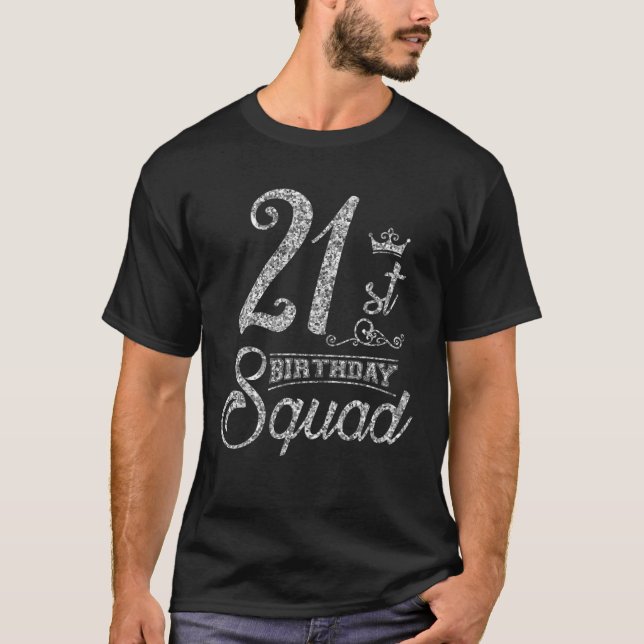 21Th Birthday Squad 21 Year Old Birthday Matching T-Shirt (Front)