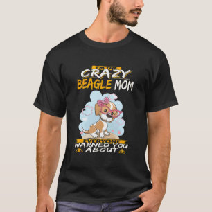 220 I'm The Crazy Beagle Mum T-Shirt