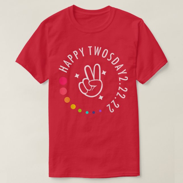 22222 Happy Twosday 2022February 2nd 2022  T-Shirt (Design Front)