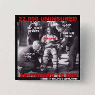 22,000 Uninsured Sentenced to Die 15 Cm Square Badge