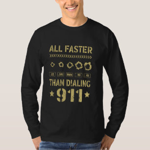 22 380 9mm 40 45 All Faster Than Dialling 911 Gun T-Shirt
