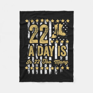 22 A Day Is 22 Too Many Army Veteran Suicide Aware Fleece Blanket