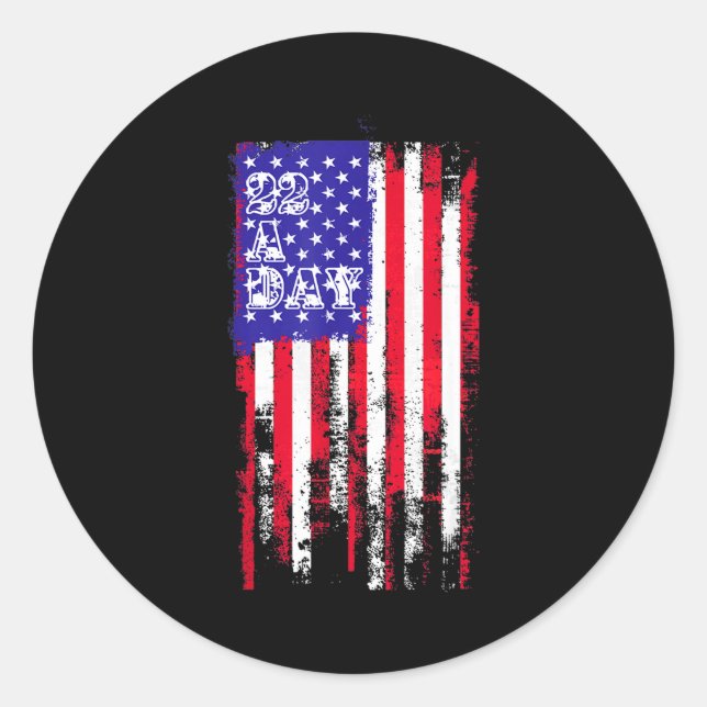22 A Day Is 22 Too Many Veteran Lives Help Veteran Classic Round Sticker (Front)