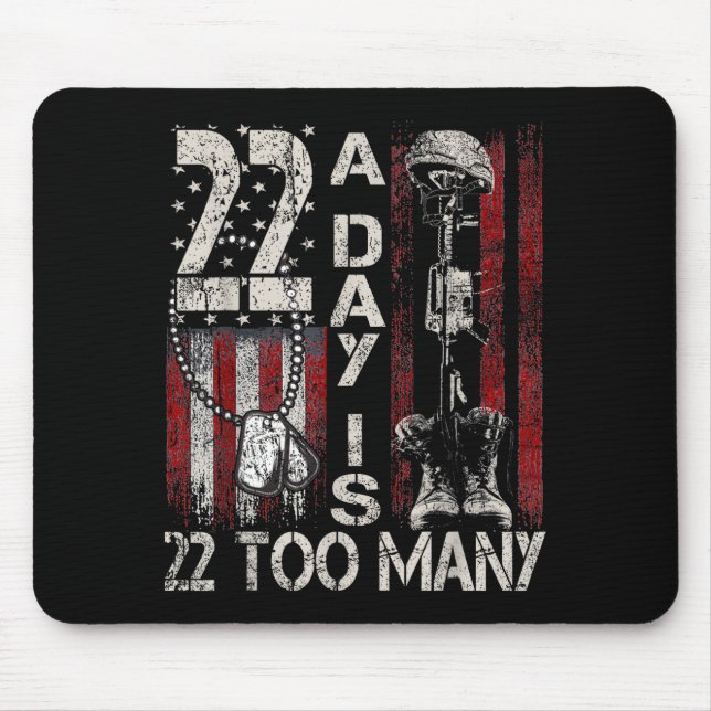 22 A Day Is 22 Too Many Veteran Lives Help Veteran Mouse Mat (Front)