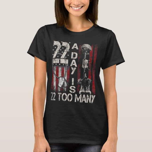 22 A Day Is 22 Too Many Veteran Lives Help Veteran T-Shirt (Front)