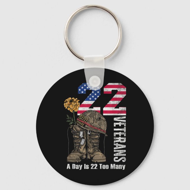 22 A Day Is 22 Too Many Veteran Suicide Awareness  Key Ring (Front)