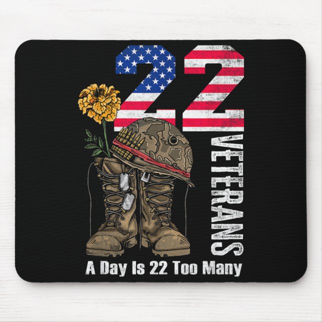 22 A Day Is 22 Too Many Veteran Suicide Awareness  Mouse Mat (Front)