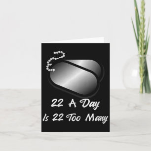 22 A Day Is 22 Too Many Veterans Awareness Ptsd Card