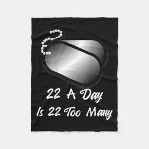 22 A Day Is 22 Too Many Veterans Awareness Ptsd Fleece Blanket