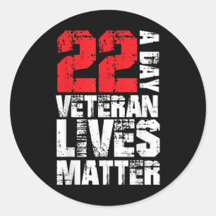 22 A Day Veteran Lives Suicide Awareness Veterans  Classic Round Sticker