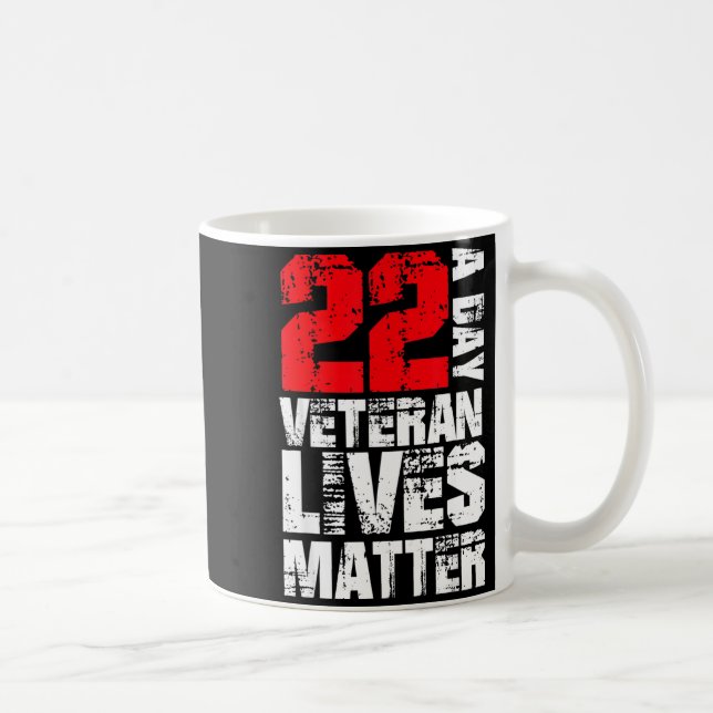 22 A Day Veteran Lives Suicide Awareness Veterans  Coffee Mug (Right)