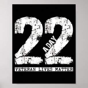 22 A Day Veteran Shirt - 22 A Day Veteran Suicide  Poster