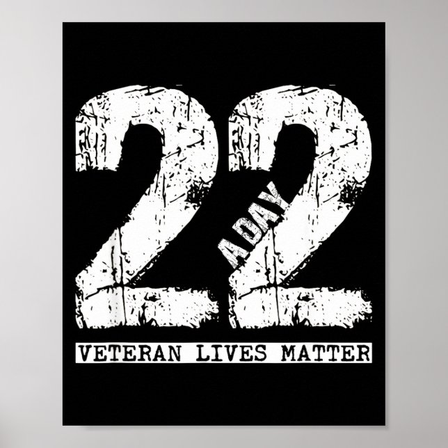 22 A Day Veteran Shirt - 22 A Day Veteran Suicide  Poster (Front)