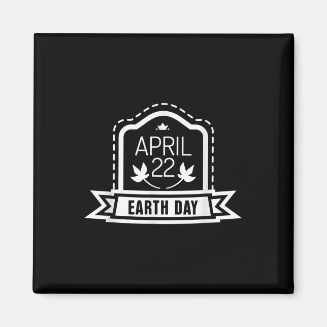 22 April Ground Warming Environmental Protection C Magnet (Front)