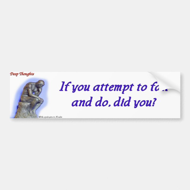22 deep thoughts - fail bumper sticker (Front)