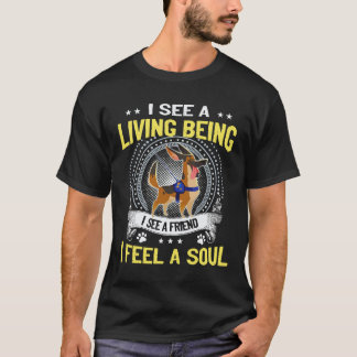 22 I See A Living Being I See A Friend I feel A So T-Shirt