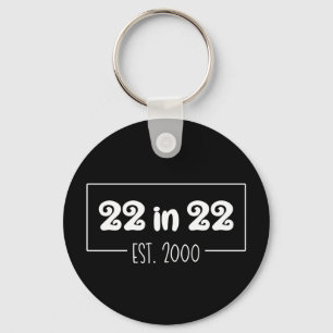 22 in 22 Est 2000 22nd Birthday Key Ring