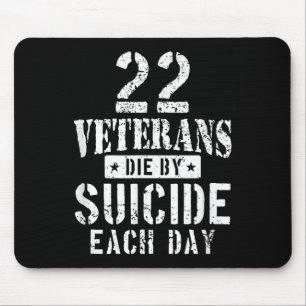 22 Veterans Die By Suicide Each Day Military Veter Mouse Mat