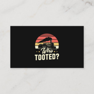 22.Who Tooted Railroad Lover Business Card