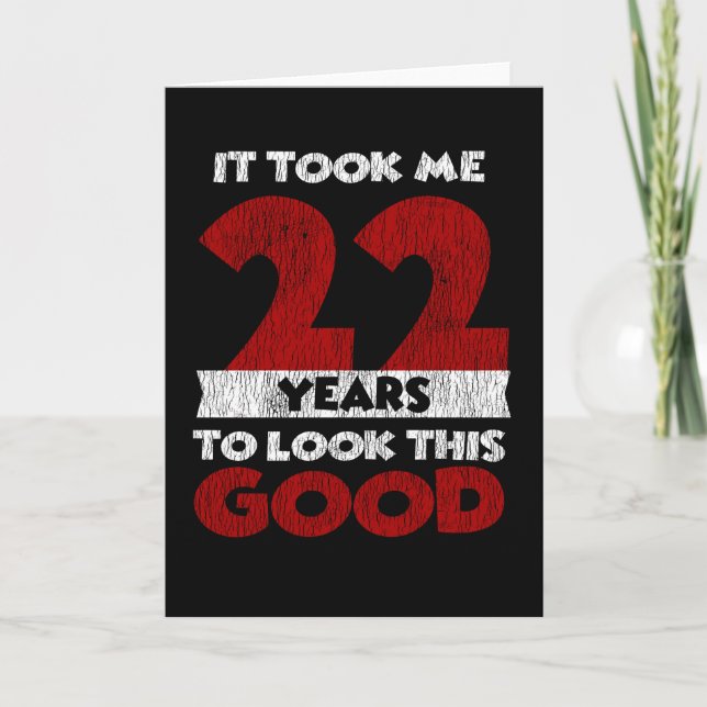 22 Year Old Bday Took Me Look Good 22nd Birthday Card (Front)