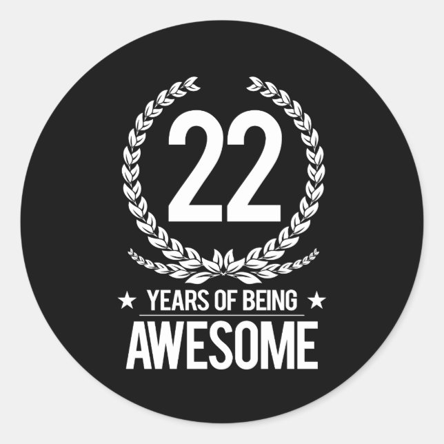 22nd Birthday (22 Years Of Being Awesome) Classic Round Sticker (Front)