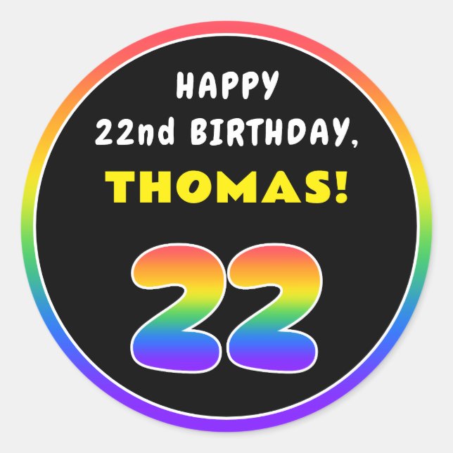 22nd Birthday: Colourful Rainbow # 22, Custom Name Classic Round Sticker (Front)