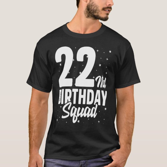 22nd Birthday Squad Happy B Day Party Twenty Two Y T-Shirt (Front)