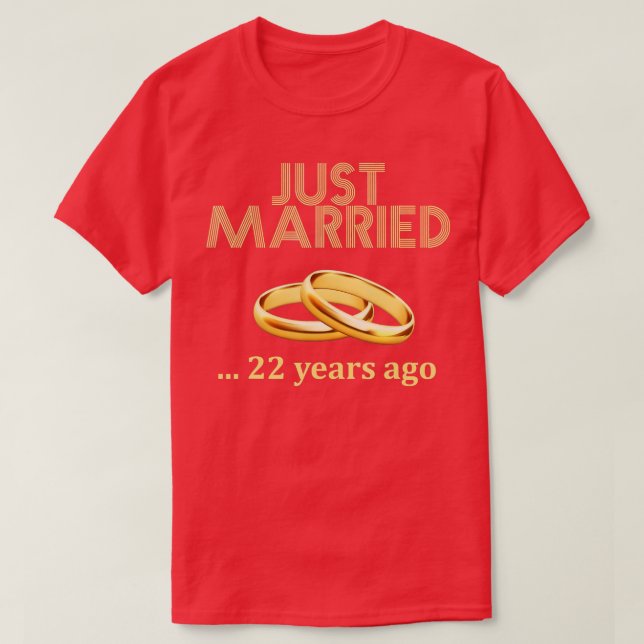 22nd Wedding Anniversary  Just Married 22 Years Ag T-Shirt (Design Front)