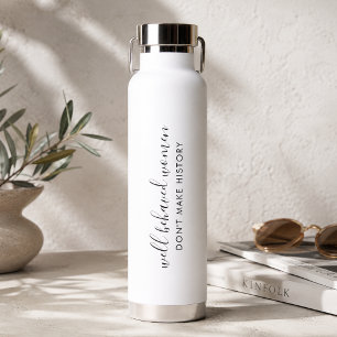 22oz Vacuum Insulated Bottle   Feminist Slogan