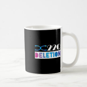 22q11 Deletion For 22q Awareness Support  Coffee Mug