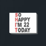 22th Birthday So Happy I'm 22 Today Gift Funny Post-it Notes<br><div class="desc">sohappyim22, imhappysadtoday, birthday, giftidea, fathersday, funny, yearsold, dad, awsomegift, humour</div>