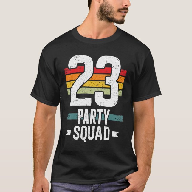 23 Birthday 23 Party Crew Squad 23rd Bday Group Bi T-Shirt (Front)