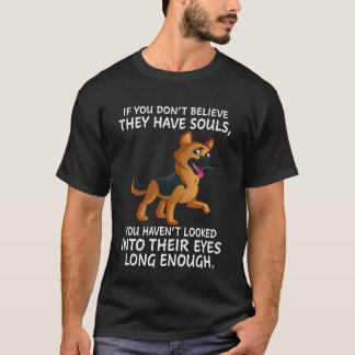 23 If You Don't Believe They Have Souls You Haven' T-Shirt