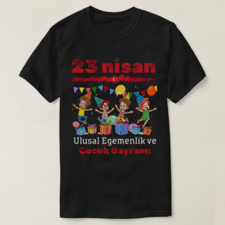23 Nisan Ulusal Egemenlik ve Çocuk Bayramı T-Shirt