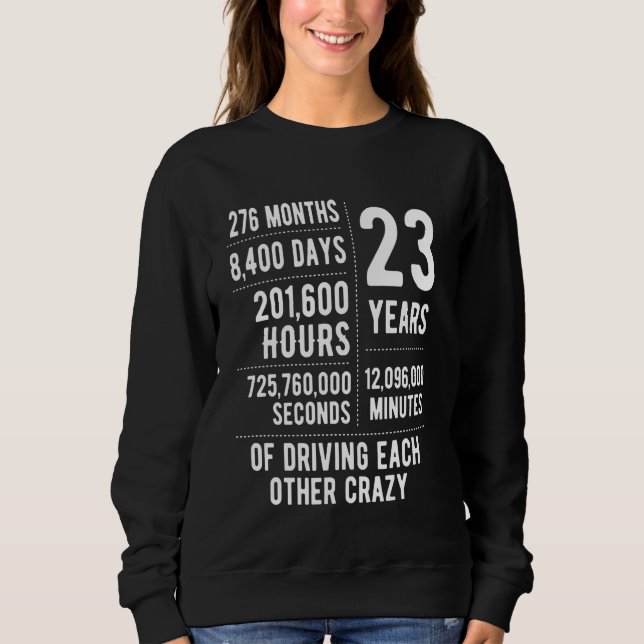 23 Years Married Funny 23rd Wedding Anniversary Sweatshirt (Front)