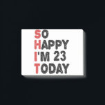 23th Birthday So Happy I'm 23 Today Gift Funny Post-it Notes<br><div class="desc">sohappyim23, imhappysadtoday, birthday, giftidea, fathersday, funny, yearsold, dad, awsomegift, humour</div>