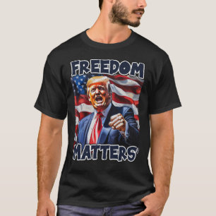 24029 Donald Trump, Freedom Matters T-Shirt
