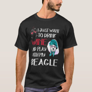 243 Drink Wine And Play With My Beagle T-Shirt