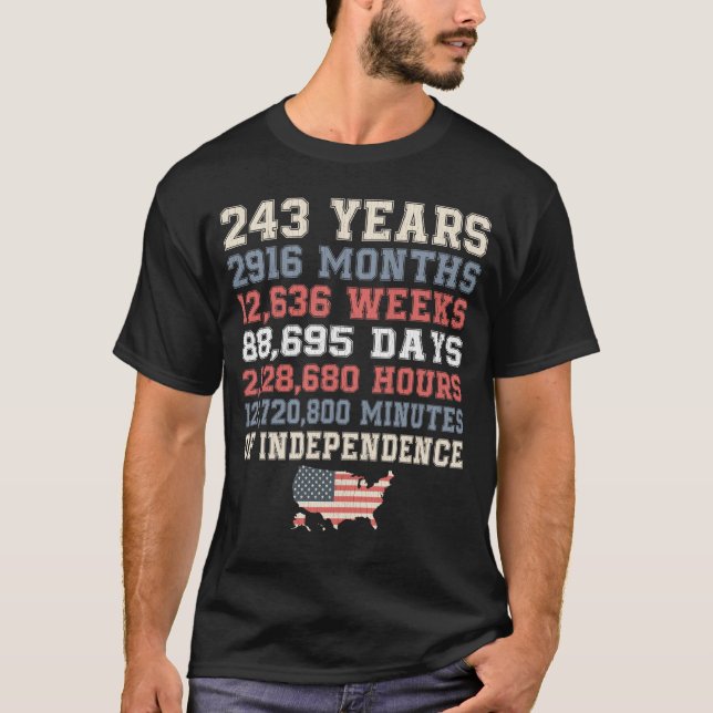 243 Years of Independence 4th of July T-Shirt (Front)