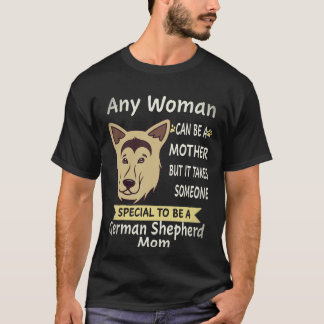 24 Any Woman Can Be A Mother But It Takes Someone  T-Shirt